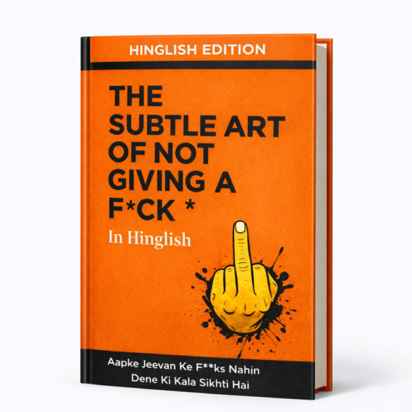 The Subtle Art of Not Giving a F*ck — Hinglish Edition